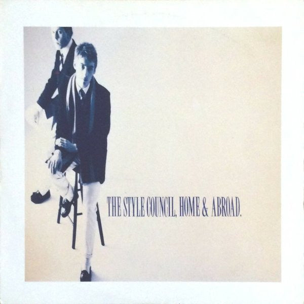 The Style Council - Home & Abroad (Vinyl, LP, Album) Very Good Plus (VG+) / Very Good Plus (VG+)