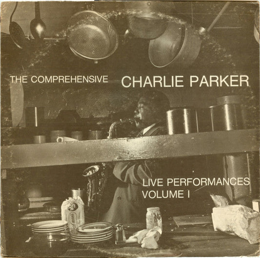 Charlie Parker - The Comprehensive Charlie Parker: Live Performances Volume I (Vinyl, LP) Very Good (VG) / Very Good (VG)