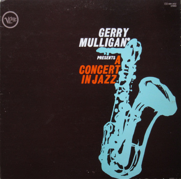 Gerry Mulligan & The Concert Jazz Band - Gerry Mulligan Presents A Concert In Jazz (Vinyl, LP, Album, Reissue, Stereo) Very Good Plus (VG+) / Very Good Plus (VG+)