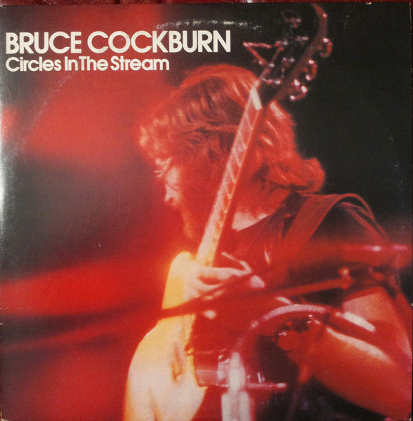 Bruce Cockburn - Circles In The Stream (2xVinyl, LP, Album, Stereo) Good Plus (G+) / Good (G)