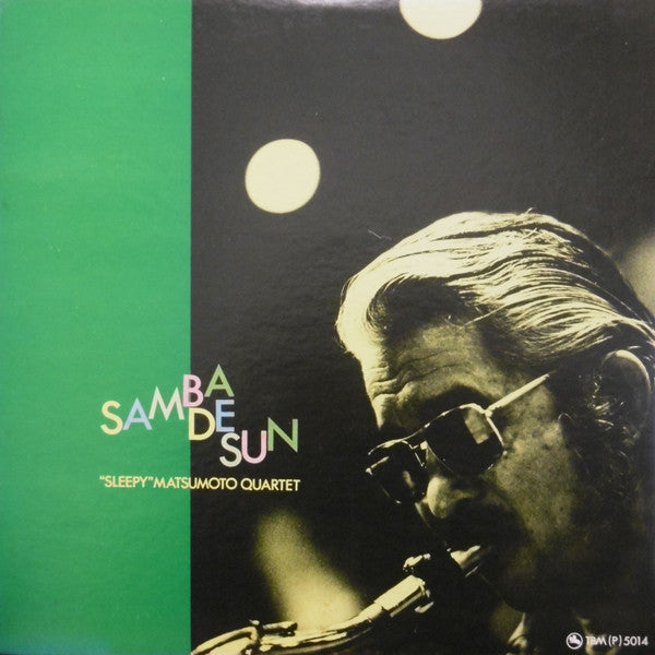 Hidehiko Matsumoto Quartet - Samba De Sun (Vinyl, LP, Album, Stereo)