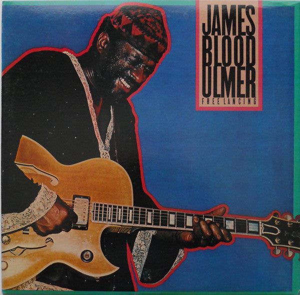 James Blood Ulmer - Free Lancing (Vinyl, LP, Album) Very Good Plus (VG+) / Very Good Plus (VG+)