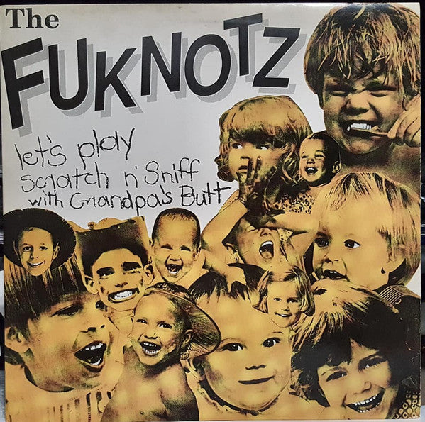 The Fuknotz - Let's Play Scratch N' Sniff With Grandpa's Butt (Vinyl, LP, Album) Very Good Plus (VG+) / Very Good Plus (VG+)