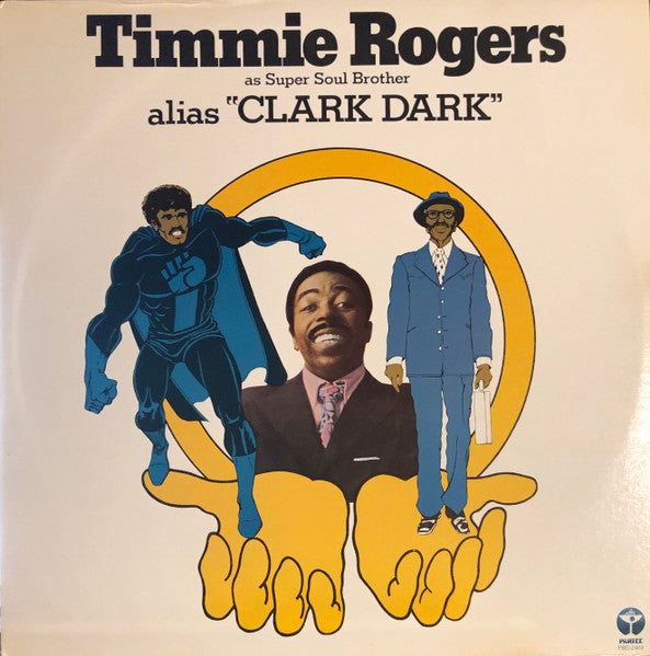 Timmie Rogers - Timmie Rogers As Super Soul Brother Alias ​​"Clark Dark" (Vinyl, LP, Album, Stereo) Very Good Plus (VG+) / Good Plus (G+)