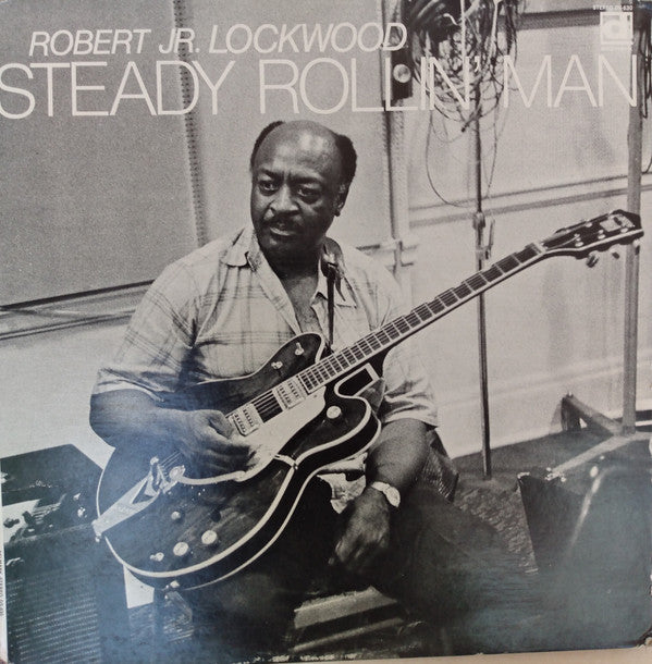 Robert Lockwood Jr. - Steady Rollin' Man (Vinyl, LP, Album, Stereo) Very Good Plus (VG+) / Very Good Plus (VG+)